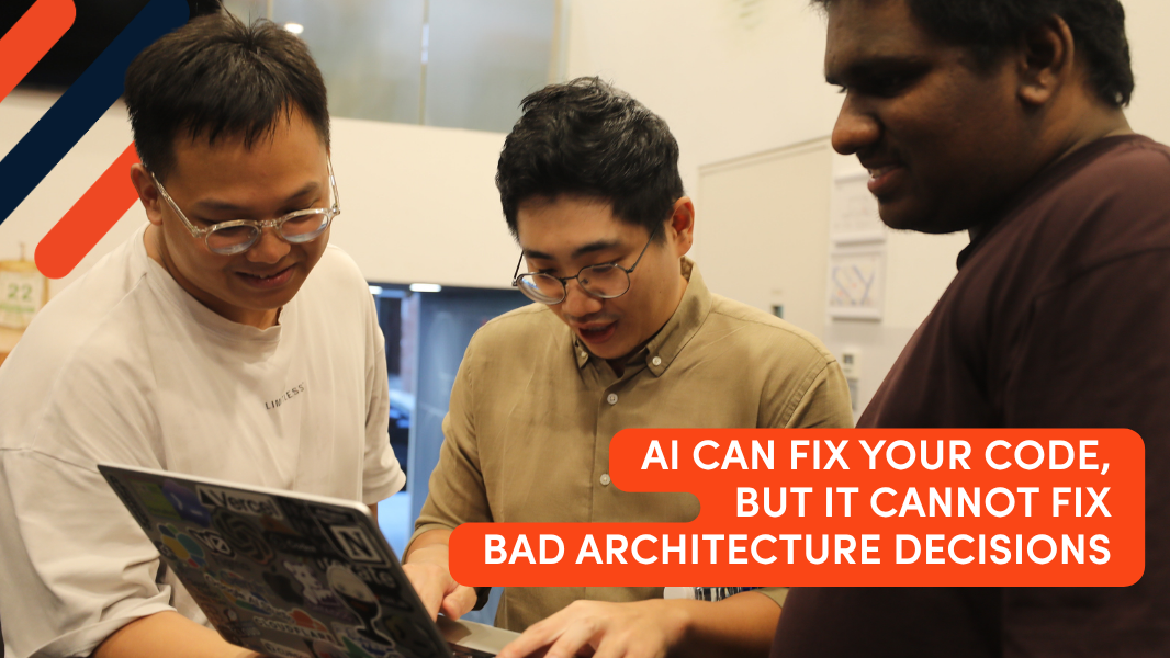 AI can fix your code, but it cannot fix bad architecture decisions