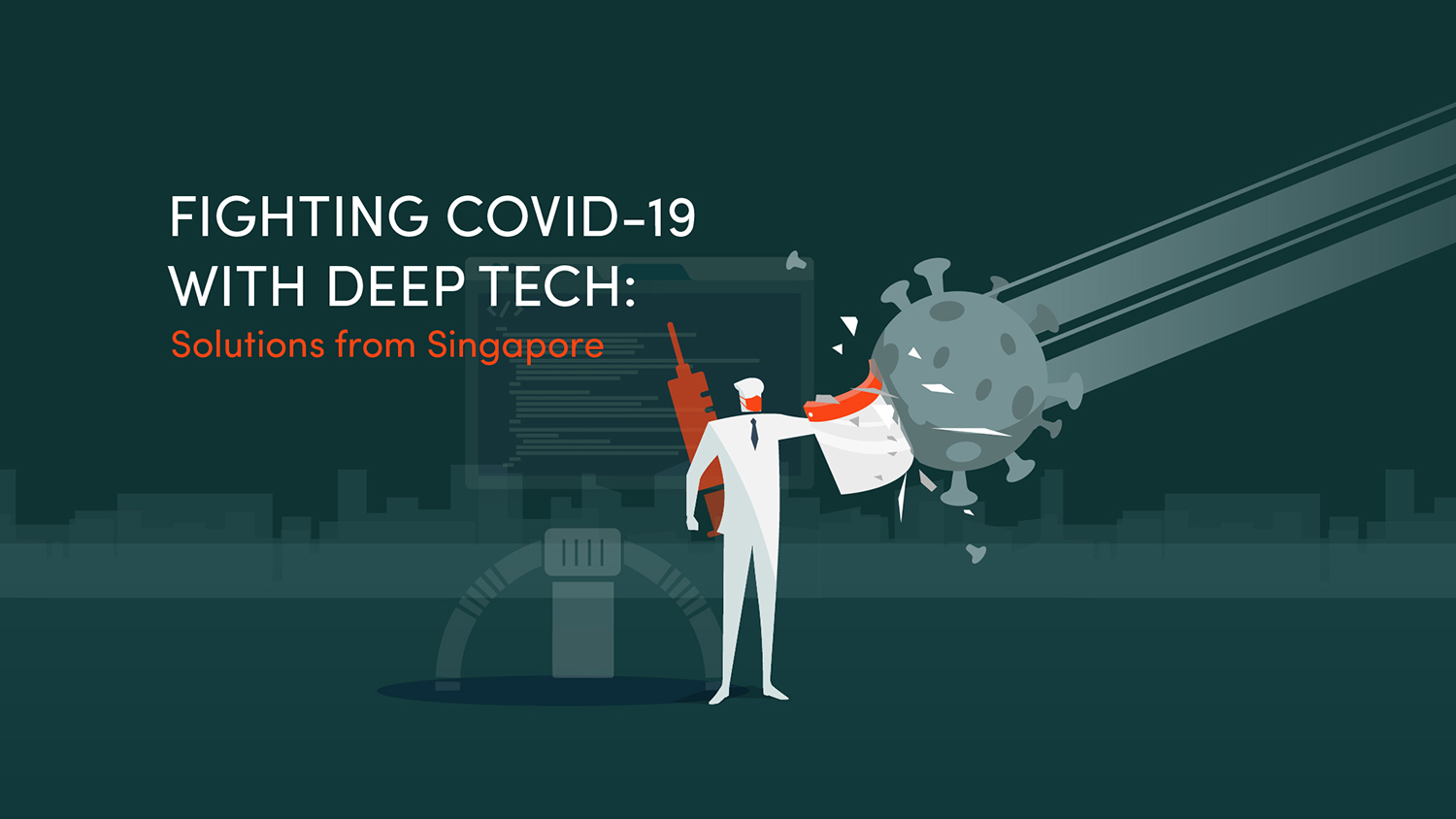 Fighting COVID-19 with Deep Tech: Solutions from Singapore